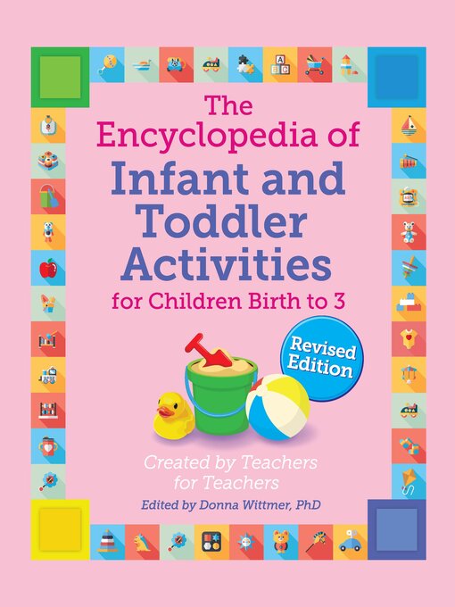 Title details for The Encyclopedia of Infant and Toddler Activities, revised by Donna Wittmer - Available